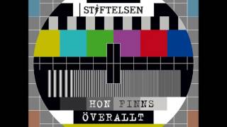Stiftelsen - Hon finns överallt