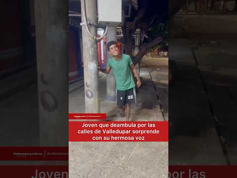 Joven que deambula por las calles de Valledupar sorprende por su hermosa voz