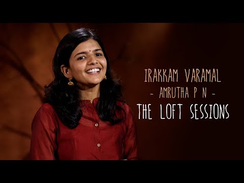 Irakkam Varamal | Amrutha PN | The Loft Sessions @wonderwallmedia