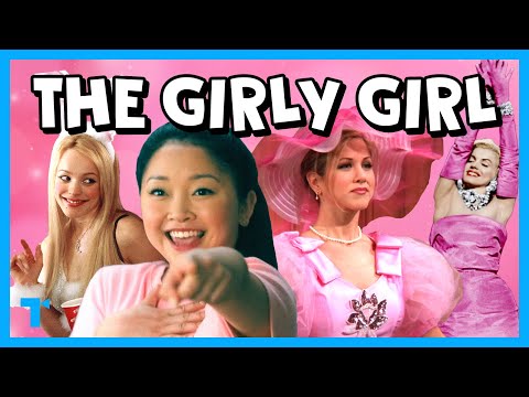 The Girly Girl Trope, Explained