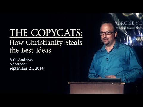 Seth Andrews - The Copycats: How Christianity Steals The Best Ideas