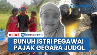 LIVE: Polisi Ungkap Motif Pembunuhan Sadis Istri Pegawai KPP di Manokwari: Punya Utang Judi Online