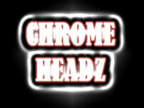 Chrome Headz - Dangerous Minds (The Mixtape Promo) 2008