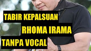 Download lagu TABIR KEPALSUAN RHOMA IRAMA [KARAOKE TANPA VOKAL] mp3