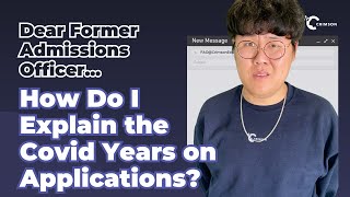 Dear Former Admissions Officer Breaks Down How YOU Can Explain Covid-19 on Your College Applications