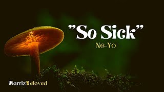 So Sick 🦋🦋🦋 (Lyrics) - 👉 By: Ne-Yo