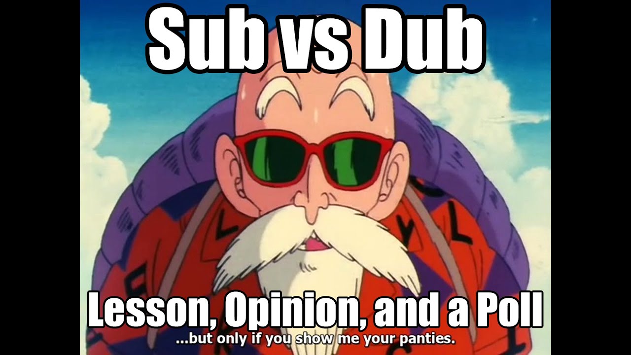 Sub vs Dub (Lesson, Examples, & Opinion)