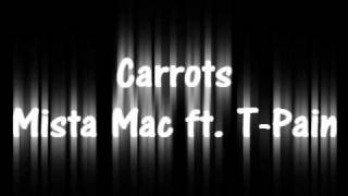 Carrots - Mista Mac ft. T-Pain