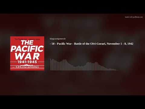 The Battle of the Oivi-Gorari🎙️ Pacific War Podcast Episode 50