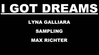 I GOT DREAMS - LYNA GALLIARA