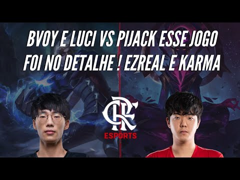 BVOY E LUCI VS PIJACK ESSE JOGO PARECIA PERDIDO ATE QUE ? EZREAL E KARMA