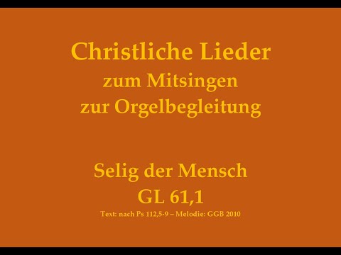 Selig der Mensch GL 61,1 – Psalmruf zum Mitsingen mit Orgelbegleitung