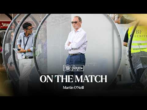 On the Match with Martin O'Neill (14/07/26)