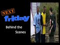 Next Friday Behind The Scenes
