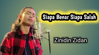 Download lagu Zinidin Zidan - SIAPA BENAR SIAPA SALAH  mp3 Download lagu Zinidin Zidan - SIAPA BENAR SIAPA SALAH  mp3