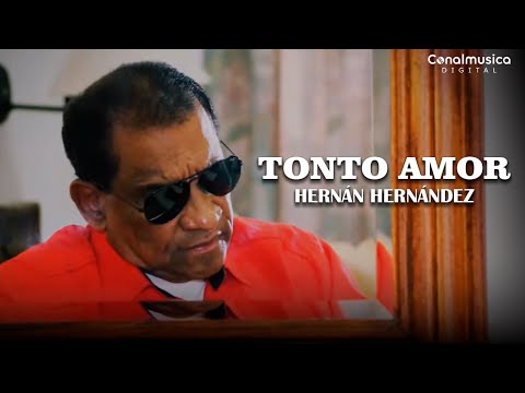 Tonto Amor - Hernán Hernández | Video Oficial