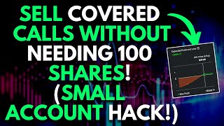 SELL COVERED CALLS WITHOUT 100 SHARES OF STOCK (POOR MANS COVERED CALL) EP. 18