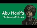 Imam Abu Hanifa - The Beacon of Scholars (Legal Philosophy)