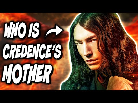 Who Is Credence's Mother? (3 THEORIES) - Harry Potter / Secrets of Dumbledore Theory