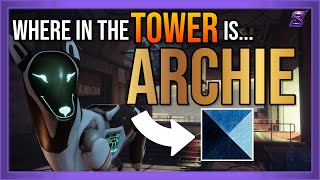 WHERE IN THE TOWER IS ARCHIE? (WEEK 1) | DESTINY 2