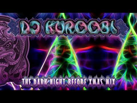 Dj Kuroobi: The Dark Night Before Xmas Mix [Darkpsy 2022]