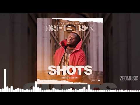 Drifta Trek - Shots [Official Audio] || #ZedMusic