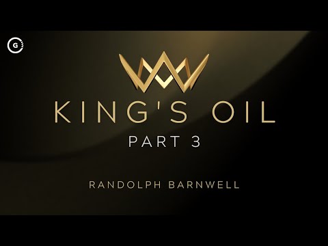 King’s Oil - Part 3 | Overcoming Deception | Randolph Barnwell
