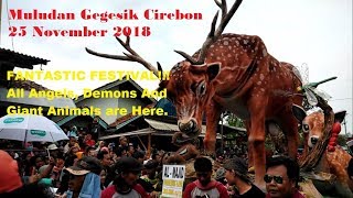 Download lagu AMAZING!! Muludan Gegesik Cirebon 2018 - All of Angels, Demons, Giant Animals are Here!! mp3 Download lagu AMAZING!! Muludan Gegesik Cirebon 2018 - All of Angels, Demons, Giant Animals are Here!! mp3