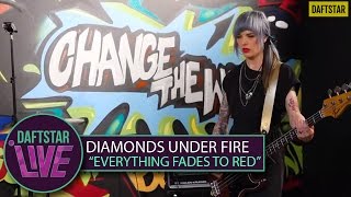 Diamonds Under Fire - Everything Fades To Red - (Performance) - DAFTSTAR