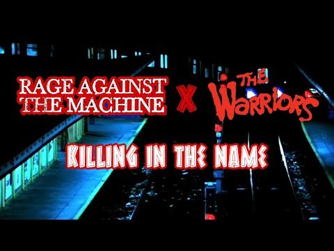 Killing In The Name  - Rage Against The Machine X The Warriors 1979