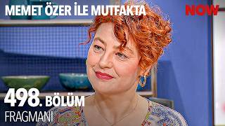 Memet Özer ile Mutfakta 498. Bölüm Fragmanı İzle
