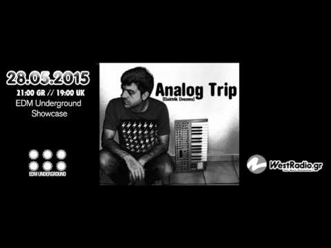 Analog Trip @ EDM Underground Showcase 28.5.2015 - Westradio.gr ▲Deep House dj mix free download