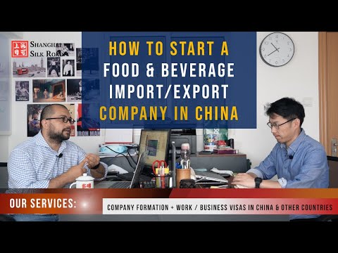 , title : 'HOW TO START A FOOD IMPORT & EXPORT COMPANY IN CHINA | Shanghai Silk Road'