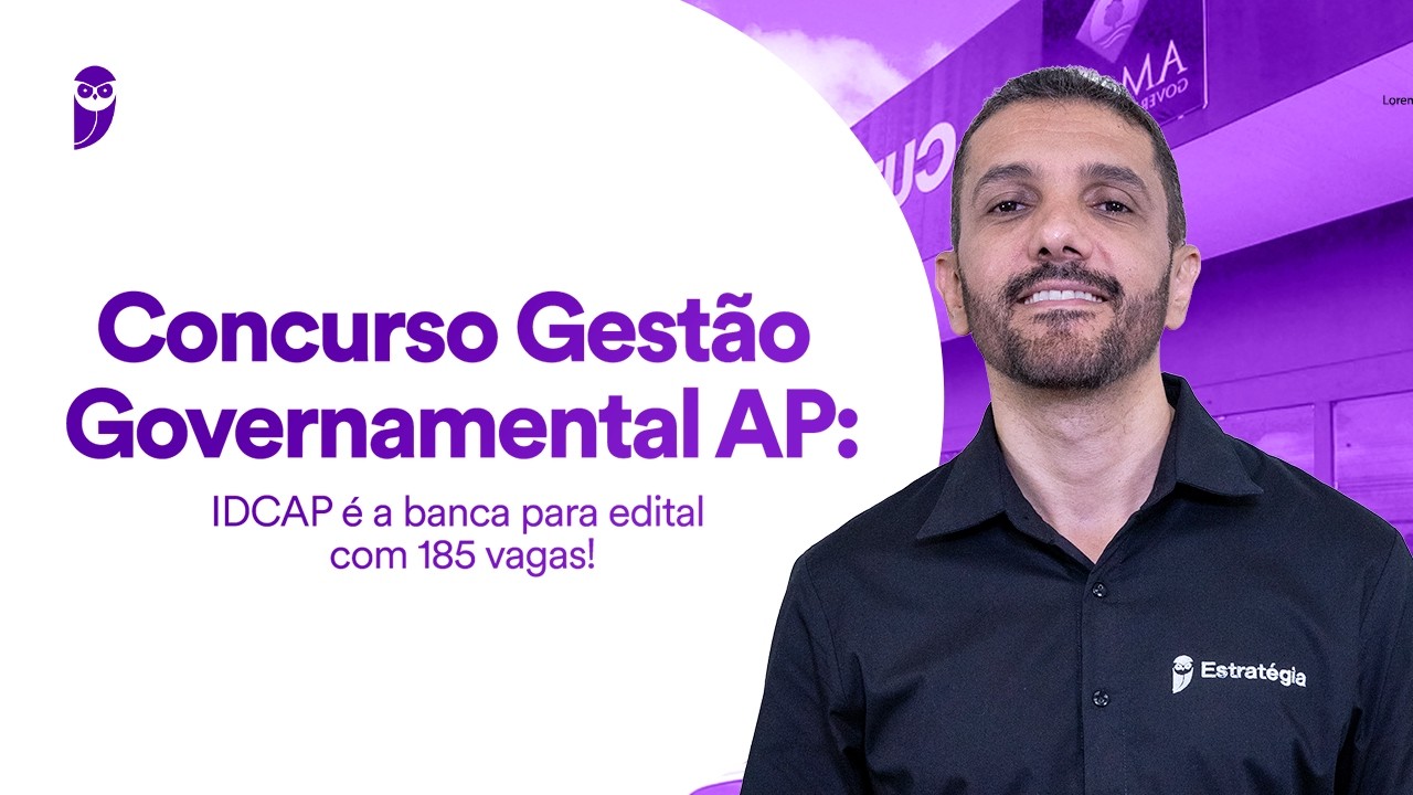 Concurso Gestão Governamental AP: IDCAP é a banca para edital com 185 vagas!