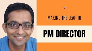 What it Takes to Become PM Director