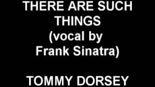 There Are Such Things - Tommy Dorsey (vocal by Frank Sinatra)