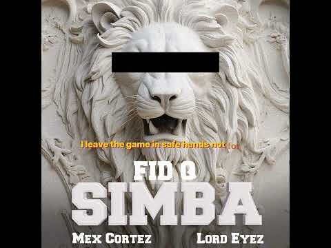 Fid Q feat Mex Cortez & Lord Eyez - SIMBA (lyric Video)