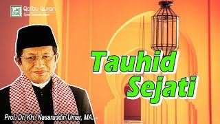 Download lagu Tauhid Sejati - Prof. Dr. KH. Nasaruddin Umar, MA mp3 Download lagu Tauhid Sejati - Prof. Dr. KH. Nasaruddin Umar, MA mp3