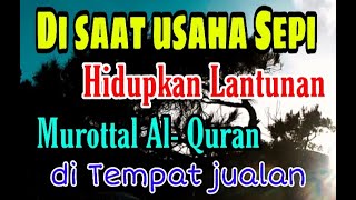Download lagu di saat usaha sepi hidupkan murottal al quran ini dengan penuh keyakinan II doa sejuk 2 mp3
