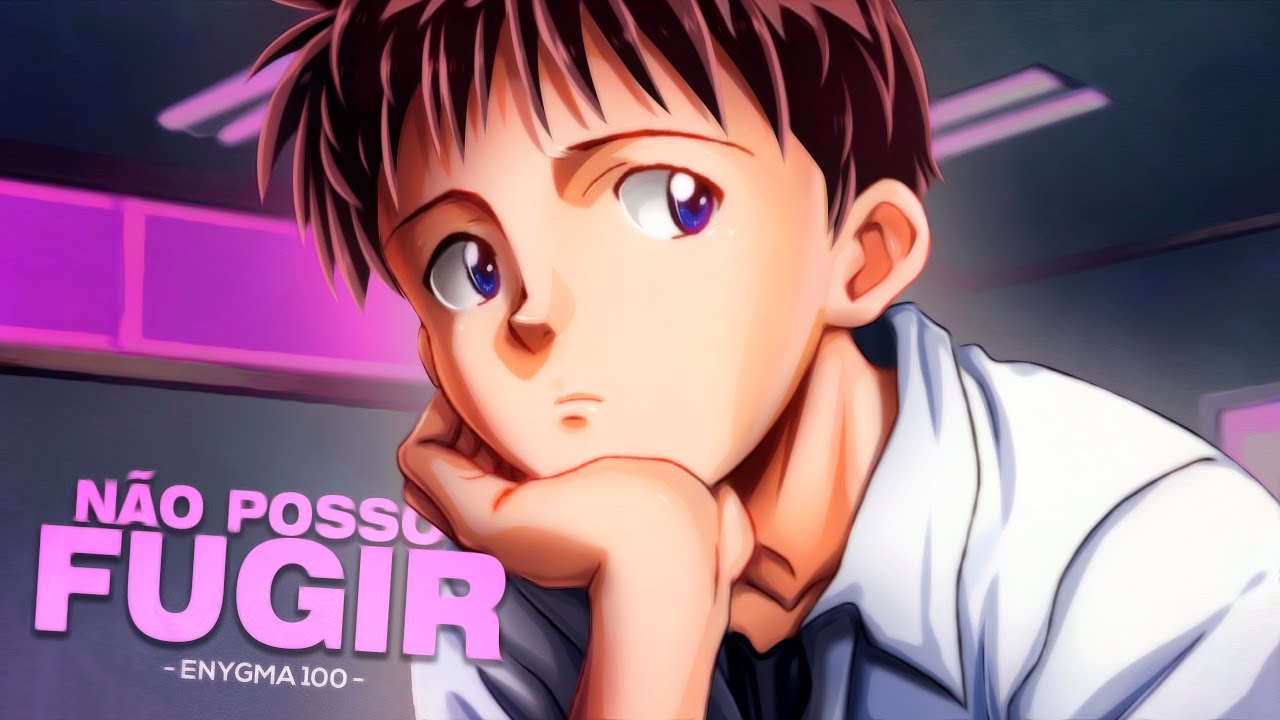 Não Posso Fugir | Shinji Ikari (Neon Genesis Evangelion) | Enygma 100