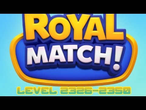 Royal Match Level 2326-2350+King's nightmare (Gameplay)