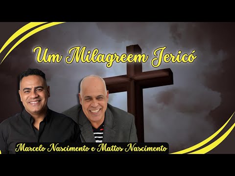 Marcelo Nascimento e Mattos Nascimento -  Um Milagre Em Jericó