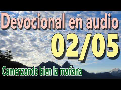 Devocional en audio 02/05 - Comenzando bien la mañana