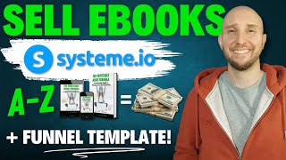 How To Sell an Ebook With Systeme.io [FULL A-Z Tutorial] Make Money On Autopilot