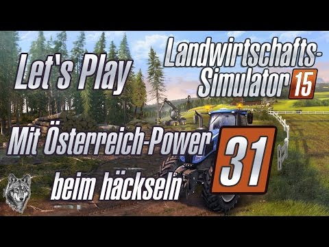 Let's Play LS15 #31 - MP-Hof - Mit Österreich-Power beim häckseln [Deutsch|1080p]