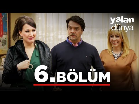 Yalan Dünya 6. Bölüm