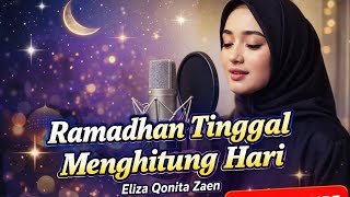 Download lagu Ramadhan Datang Menghitung Hari | Lagu Sholawat Original Terbaru | Eliza Qonita Zaen  mp3