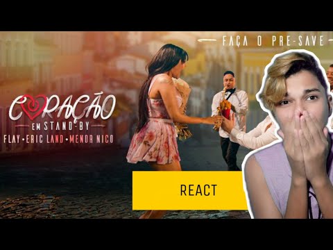 FLAY - CORAÇÃO EM STAND BY feat ERIC LAND & MENOR NICO (REACT)