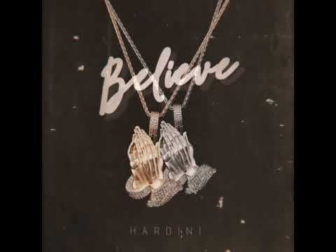 Hardini - "Believe" Prod. Legend x Zaetheillest x Xclusivemadethis