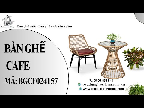 hình ảnh Video giới thiệu sản phẩm Bàn Ghế Cafe BGCF024157 | Nội Thất Đức Thông Dĩ An 11